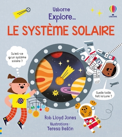 Explore ... Le système solaire - Dès 5 ans Explore ... Le système solaire - Dès 5 ans
