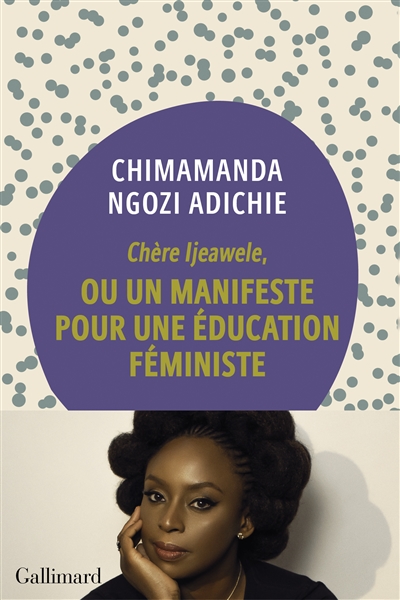 CHERE IJEAWELE,OU UN MANIFESTE POUR UNE EDUCATION FEMINISTE