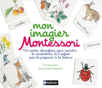 MON IMAGIER MONTESSORI : 150 CARTES CLASSIFIEES POUR ENRICHIR LE VOCABULAIRE DE L