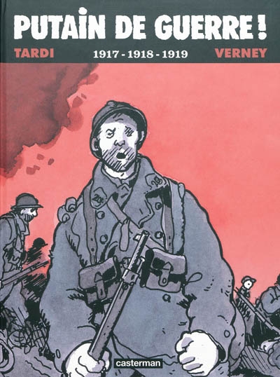 PUTAIN DE GUERRE !. VOL. 2. 1917-1918-1919
