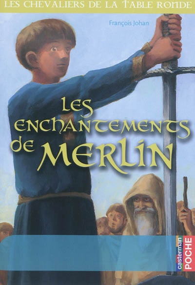 LES ENCHANTEMENTS DE MERLIN