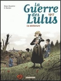 LA GUERRE DES LULUS T4 (1917) LA GUERRE DES LULUS T4 (1917)