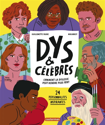 DYS & CELEBRES : COMMENT LA DYSLEXIE PEUT RENDRE PLUS FORT : 24 PERSONNALITES INSPIRANTES