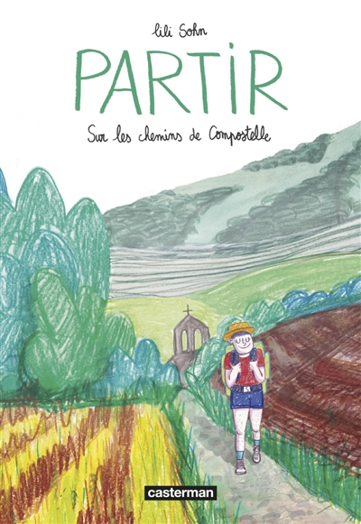 PARTIR : SUR LES CHEMINS DE COMPOSTELLE PARTIR : SUR LES CHEMINS DE COMPOSTELLE