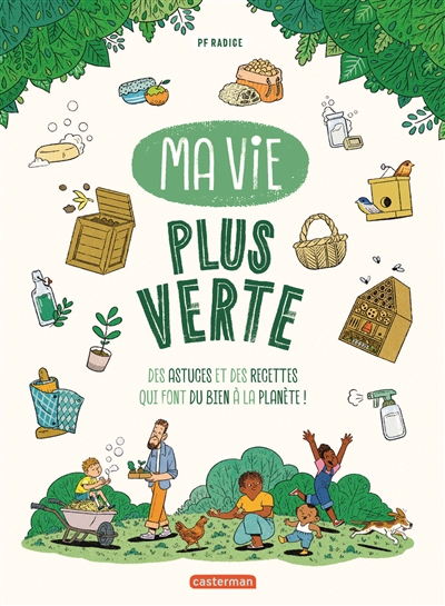 MA VIE PLUS VERTE : DES ASTUCES ET DES RECETTES QUI FONT DU BIEN A LA PLANETE ! MA VIE PLUS VERTE : DES ASTUCES ET DES RECETTES QUI FONT DU BIEN A LA PLANETE !