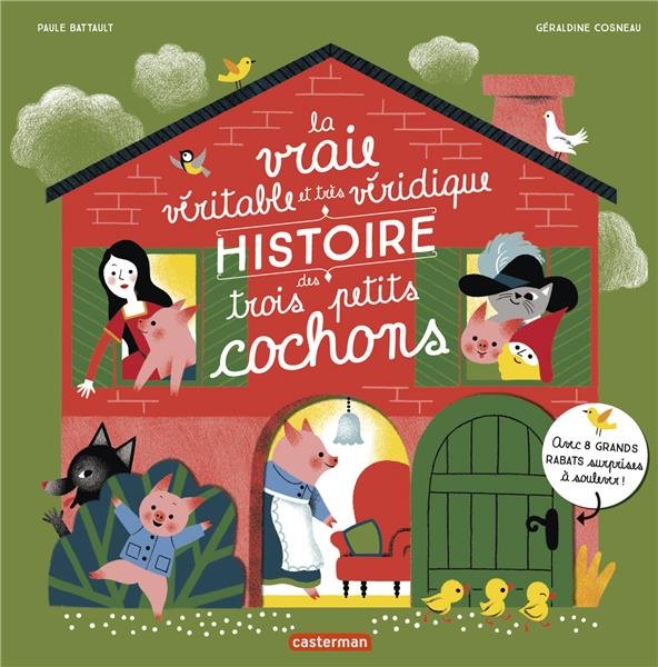 LA VRAIE VERITABLE ET TRES VERIDIQUE HISTOIRE DES TROIS PETITS COCHONS