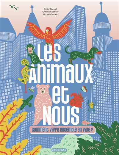 LES ANIMAUX ET NOUS : COMMENT VIVRE ENSEMBLE EN VILLE ?