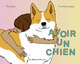 AVOIR UN CHIEN AVOIR UN CHIEN