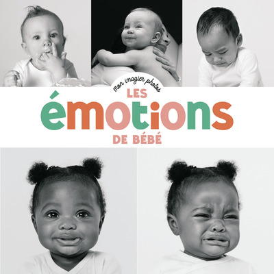 MES IMAGIERS PHOTOS - LES EMOTIONS DE BEBE MES IMAGIERS PHOTOS - LES EMOTIONS DE BEBE