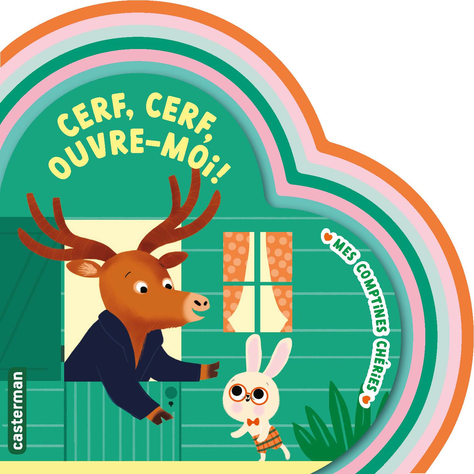 MES COMPTINES CHERIES - CERF, CERF, OUVRE-MOI !