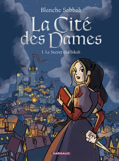 LA CITE DES DAMES - TOME 1 - LE SECRET DES SIKAH