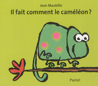 Il fait comment le caméléon ? Il fait comment le caméléon ?