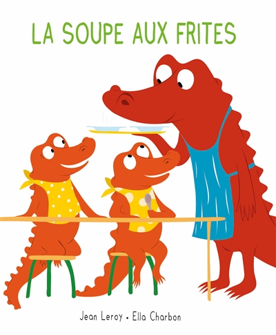 La soupe aux frites La soupe aux frites