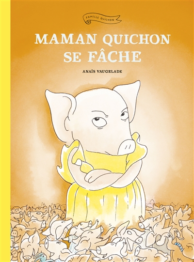 MAMAN QUICHON SE FACHE