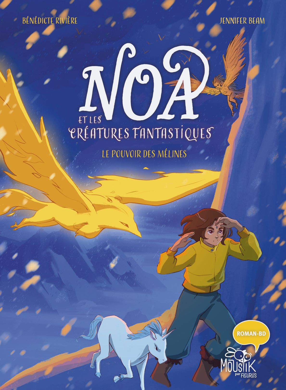 NOA ET LES CREATURES FANTASTIQUES - LE POUVOIR DES MELINES