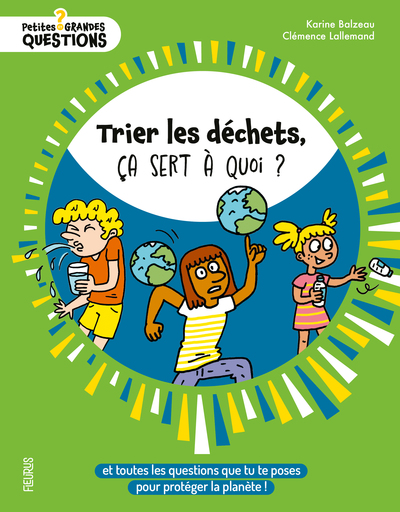 TRIER LES DECHETS, CA SERT A QUOI ?