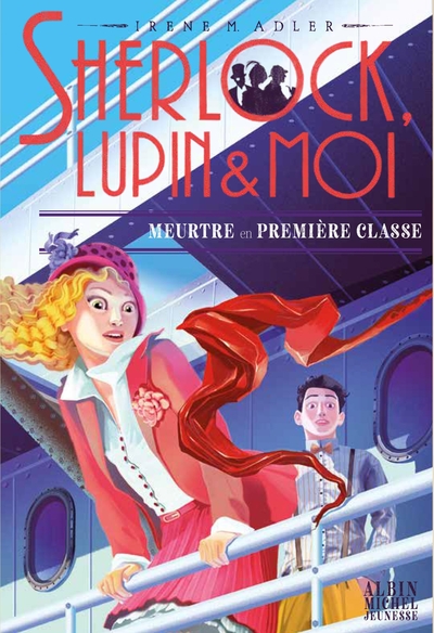 Sherlock, Lupin & moi T19 Meurtre en première classe Sherlock, Lupin & moi T19 Meurtre en première classe