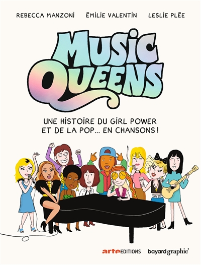 MUSIC QUEENS : UNE HISTOIRE DU GIRL POWER ET DE LA POP... EN CHANSONS !