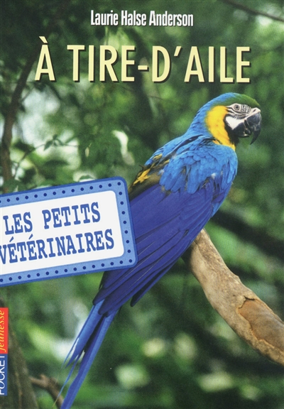 Les petits vétérinaires. Vol. 10. A tire-d