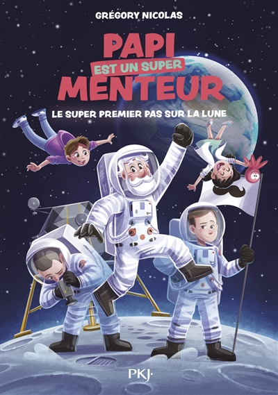 PAPI EST UN SUPER MENTEUR - LE SUPER PREMIER PAS SUR LA LUNE