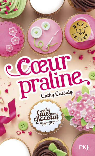 LES FILLES AU CHOCOLAT - TOME 7 COEUR PRALINE
