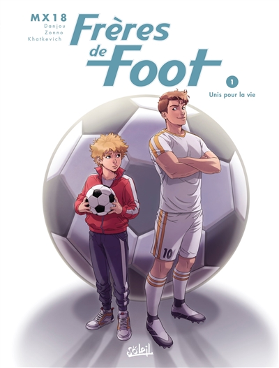 FRERES DE FOOT T1 UNIS POUR LA VIE