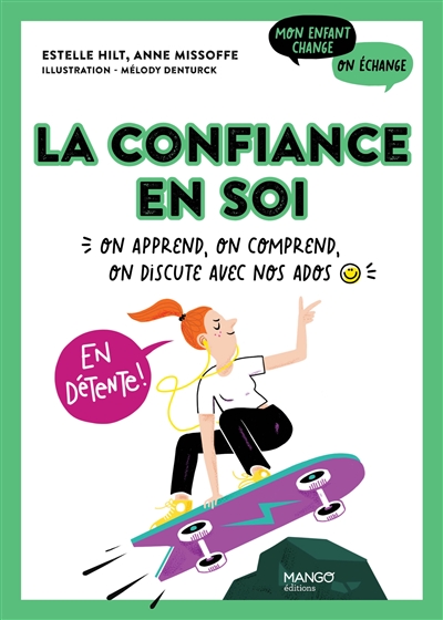 LA CONFIANCE EN SOI : ON APPREND, ON COMPREND, ON DISCUTE AVEC NOS ADOS