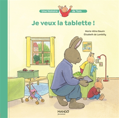 JE VEUX LA TABLETTE ! JE VEUX LA TABLETTE !
