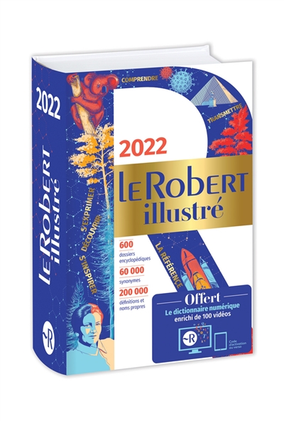 LE ROBERT ILLUSTRE 2022 ET SON DICTIONNAIRE NUMERIQUE LE ROBERT ILLUSTRE 2022 ET SON DICTIONNAIRE NUMERIQUE
