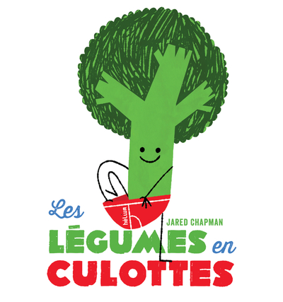 LES LEGUMES EN CULOTTES LES LEGUMES EN CULOTTES