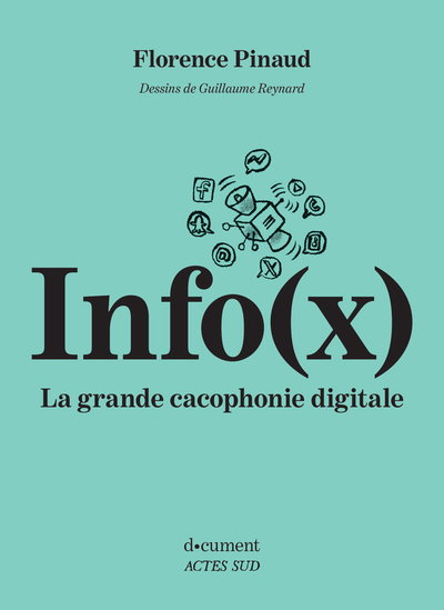 INFO(X). LA GRANDE CACOPHONIE DIGITALE