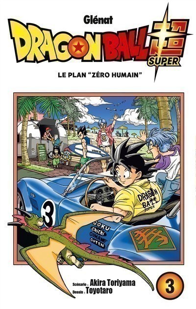 DRAGON BALL SUPER TOME 3 - TANKOBON LE PLAN "ZERO HUMAIN" DRAGON BALL SUPER TOME 3 - TANKOBON LE PLAN "ZERO HUMAIN"