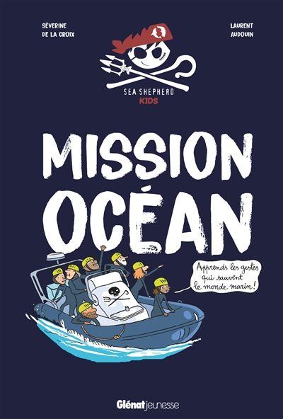 MISSION OCEAN : APPRENDS LES GESTES QUI SAUVENT LE MONDE MARIN !