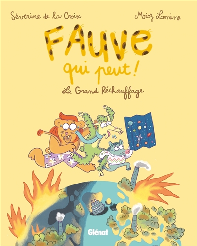 FAUVE QUI PEUT ! T1 LE GRAND RECHAUFFAGE FAUVE QUI PEUT ! T1 LE GRAND RECHAUFFAGE