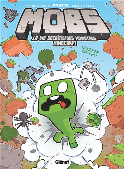 Mobs. Vol. 1. Creeper gaffeur !