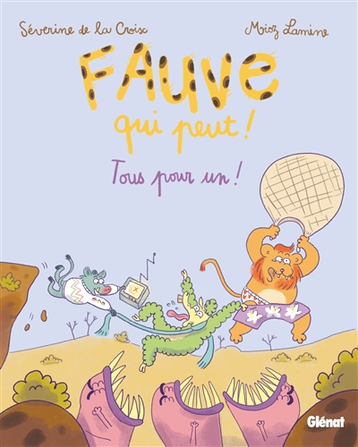 FAUVE QUI PEUT ! T3 TOUS POUR UN !