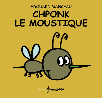 CHPONK LE MOUSTIQUE