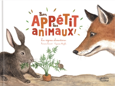 BON APPETIT LES ANIMAUX ! LES REGIMES ALIMENTAIRES