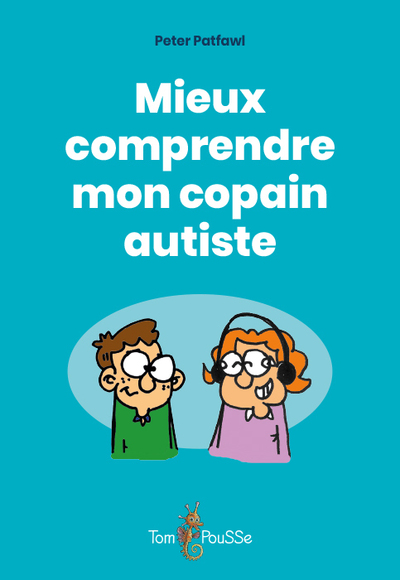 MIEUX COMPRENDRE MON COPAIN AUTISTE
