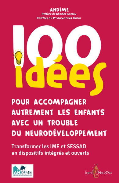 100 IDEES POUR ACCOMPAGNER AUTREMENT LES ENFANTS AVEC UN TROUBLE DU NEURODEVELOPPEMENT