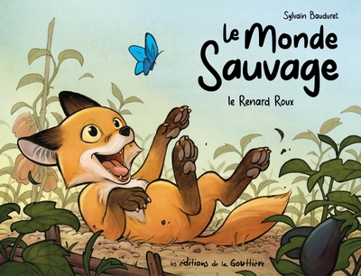 LE MONDE SAUVAGE T1 LE RENARD ROUX