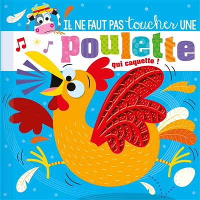 IL NE FAUT PAS TOUCHER UNE POULETTE QUI CAQUETTE !