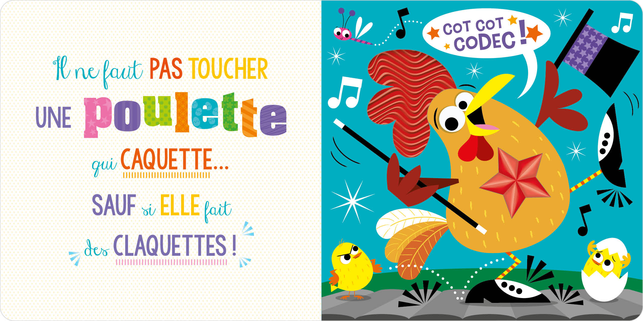 IL NE FAUT PAS TOUCHER UNE POULETTE QUI CAQUETTE !