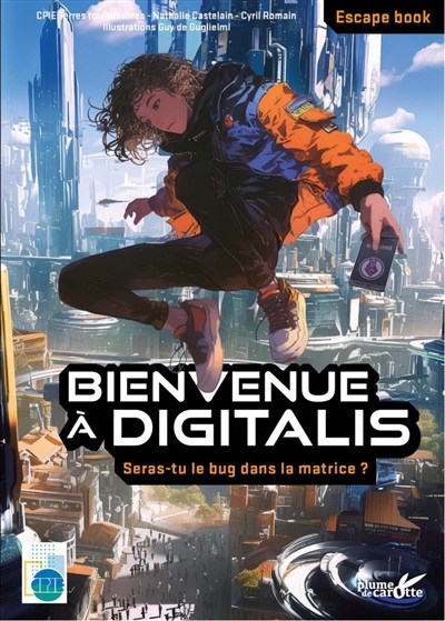 BIENVENUE A DIGITALIS : SERAS-TU LE BUG DANS LA MATRICE ?