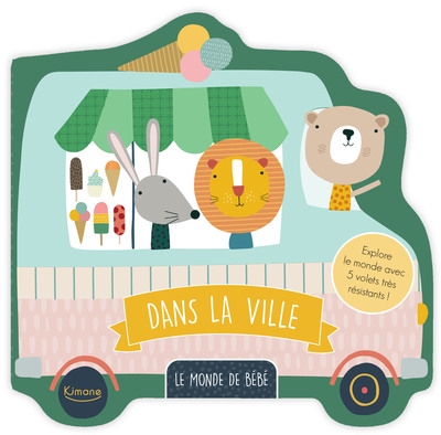 DANS LA VILLE : EXPLORE LE MONDE AVEC 5 VOLETS TRES RESISTANTS !