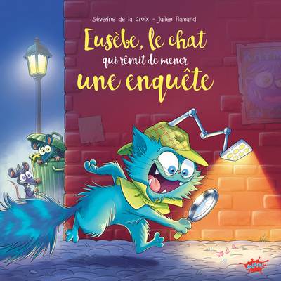 EUSEBE, LE CHAT QUI REVAIT DE MENER UNE ENQUETE