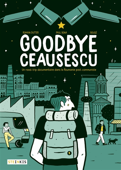 GOODBYE CEAUSESCU : UN ROAD-TRIP DOCUMENTAIRE DANS LA ROUMANIE POST-COMMUNISTE