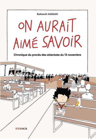 ON AURAIT AIME SAVOIR : CHRONIQUE DU PROCES DES ATTENTATS DU 13 NOVEMBRE ON AURAIT AIME SAVOIR : CHRONIQUE DU PROCES DES ATTENTATS DU 13 NOVEMBRE