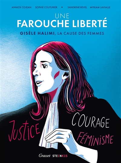 Une farouche liberté : Gisèle Halimi, la cause des femmes : justice, courage, féminisme Une farouche liberté : Gisèle Halimi, la cause des femmes : justice, courage, féminisme