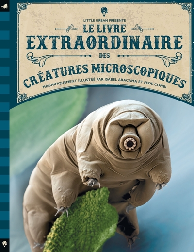 LE LIVRE EXTRAORDINAIRE DES CREATURES MICROSCOPIQUES